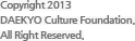Copyright 2013 DAEKYO Culture Foundation. All Right Reserved.